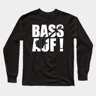 BASS AUF! funny bassist gift Long Sleeve T-Shirt